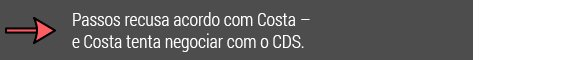 Passos recusa acordo com Costa - E Costa tenta negociar com o CDS